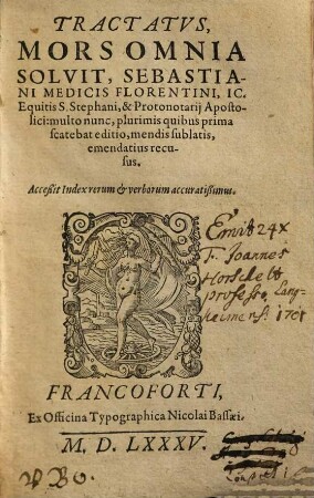 Tractatvs Mors Omnia Solvit, Sebastiani Medicis Florentini, IC. Equitis S. Stephani ... : Acceßit Index rerum et verborum accuratißimus