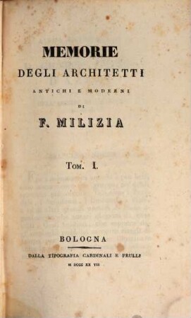 Memorie Degli Architetti Antichi E Moderni, Tom. I.