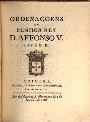 Collecção da legislação antiga e moderna do Reino de Portugal, 1,3. Ordenaçoens do senhor Rey Alfonso V. - 1792