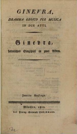 Ginevra : dramma eroico per musica in due atti = Ginevra : heroisches Singspiel in zwei Akten