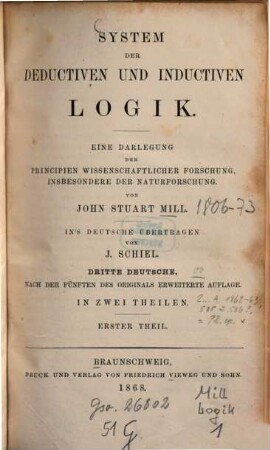System der deductiven und inductiven Logik : eine Darlegung der Principien wissenschaftlicher Forschung, insbesondere der Naturforschung ; in zwei Theilen, 1