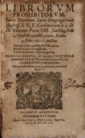 Novus Index librorum prohibitorum : iuxta Decretum S. Congreg. Cardinalium auctoritate Urbani VIII. publicatum Romae 4. Febr. 1627 auctus