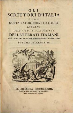 Gli Scrittori D'Italia : Cioè Notizie Storiche, E Critiche Intorno Alle Vite, E Agli Scritti Dei Letterati Italiani, Volume II. Parte IV.