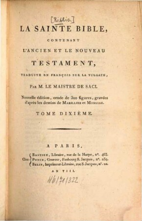 La Sainte Bible : contenant l'Ancien et le Nouveau Testament, traduite en françois sur la Vulgate. T. 10 [1799]