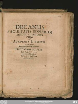 Decanus Facultatis Bonarum Artium Et Philosophiae In Academia Lipsiensi Ad Actum Renunciationis Undecim Baccalaureorum d. 18. Iulii A. C. 1663. solenniter celebrandum Benevolos Lectores officiose invitat
