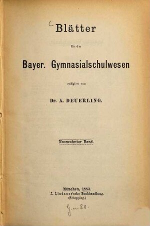 Blätter für das bayer. Gymnasialschulwesen, 19. 1883