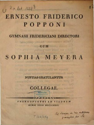 Ernesto Friderico Popponi gymnasii Fridericiani directori cum Sophia Meyera nuptias gratulantur collegae