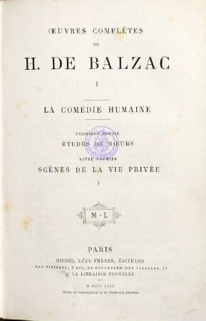 Ouevres complètes de H. de Balzac, 1. La comédie humaine ; 1. partie, Études de moeurs ; livre 1, Scènes de la vie privée ; 1