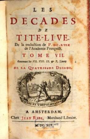Les Decades De Tite-Live, 7. Contenant les VII. VIII. IX. & X. Livres De La Quatriesme Decade