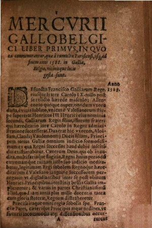 Mercurii Gallobelgici, sive rervm in Gallia et Belgio potissimvm: Vngaria qvoqve, Germania, Polonia, Hispania, Italia, Anglia, alibique gestarum ... nvncii tomvs. 1 = Liber 1 - 6. 1588/1615 (1614)