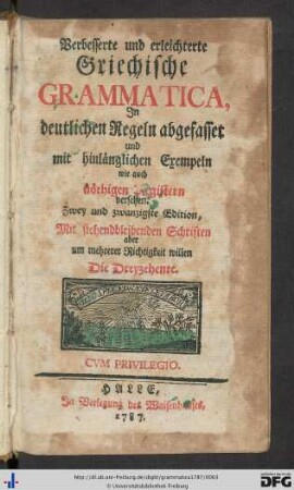 Verbesserte und erleichterte griechische Grammatica : In deutlichen Regeln abgefasset und mit hinlänglichen Exempeln wie auch nöthigen Registern versehen