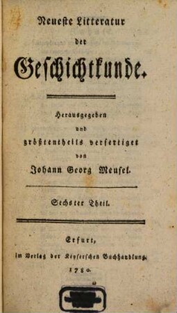 Neueste Litteratur der Geschichtkunde. 6. 1780