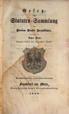 Gesetz- und Statutensammlung der Freien Stadt Frankfurt. 8. 1842/48 (1849), Jan. - Dez.