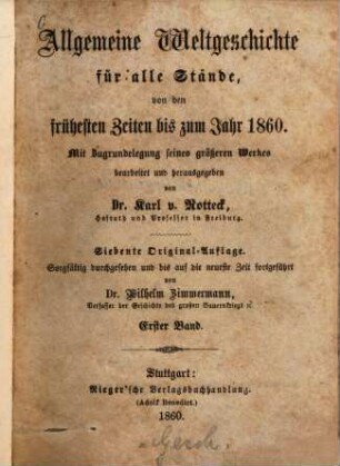 Allgemeine Weltgeschichte für alle Stände : von den frühesten Zeiten bis zum Jahr 1860 ; mit Zugrundelgegung seines größeren Werkes. 1.