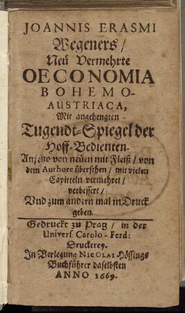 Joannis Erasmi Wegeners/ Neü Vermehrte Oeconomia Bohemo-Austriaca