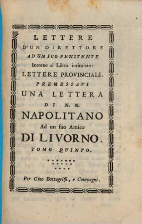 Lettere D'Un Direttore Ad Un Suo Penitente Intorno al Libro intitolato Lettere Provinciali : Premessavi Una Lettera Di N. N. Napolitano Ad un suo Amico di Livorno