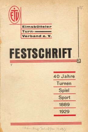 40 Jahre Turnen, Spiel, Sport : 1889 - 1929 ; Eimsbütteler Turnverband e.V., Festschrift