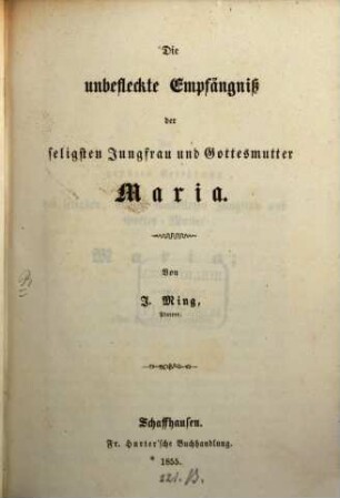 Die unbefleckte Empfängniß der seligsten Jungfrau und Gottesmutter Maria