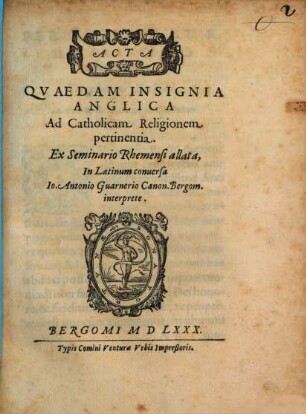 Acta Qvaedam Insignia Anglica Ad Catholicam Religionem pertinentia : Ex Seminario Rhemensi allata, In Latinum conuersa