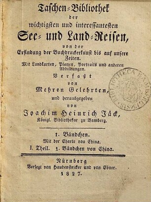 Taschen-Bibliothek der wichtigsten und interessantesten Reisen durch China, I. Theil, 1. Bändchen