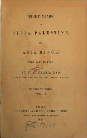 Eight years in Syria, Palestine and Asia Minor, from 1842 to 1850 : In 2 vol.. 2