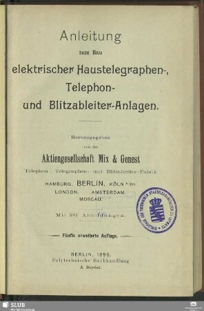 Anleitung zum Bau elektrischer Haustelegraphen-, Telephon- und Blitzableiter-Anlagen