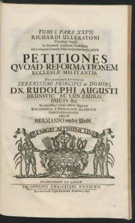 Pars XXVII. Richardi Ullerstoni Theologi Angli ... Petitiones Quoad Reformationem Ecclesiae Militantis.