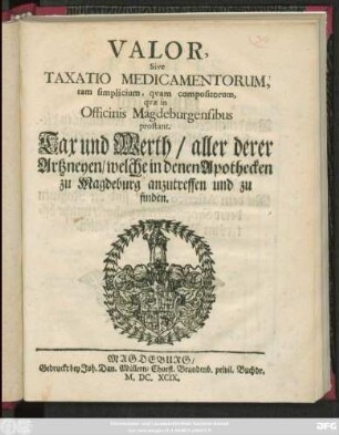 Valor, Sive Taxatio Medicamentorum, tam simplicium, quam compositorum, quae in Officinis Magdeburgensibus prostant