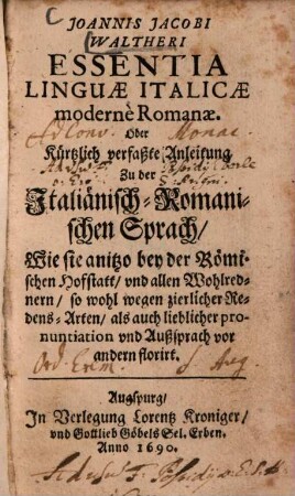 Essentia linguae Italicae moderne Romanae oder Anleitung zu der italiänisch-romanischen Sprach