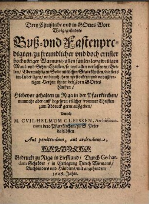 Drey Christliche und in Gottes Wort wolgegründete Buß- und Fastenpredigten ...