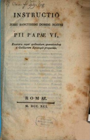 Instructio iussu ... Pii VI. exarara super ... quaestionibus a Gall. Episcopis propositis