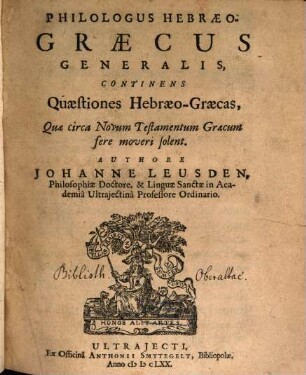 Philologus hebraeo-graecus generalis ...