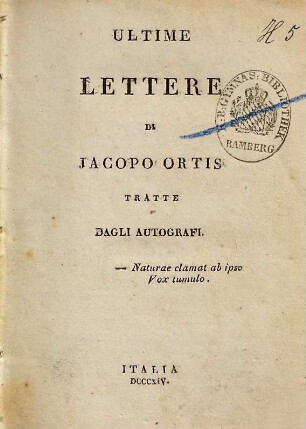 Ultime lettere di Jacopo Ortis : tratte dagli autografi