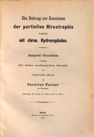 Ein Beitrag zur Kenntniss der partiellen Hirnatrophie begleitet mit chron. Hydrocephalus : Inaug.-Diss.