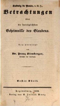 Ludwig de Ponte, d. G. J., Betrachtungen über die vorzüglichsten Geheimnisse unseres Glaubens, 1