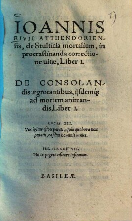 De Consolandis aegrotantibus, iisdemque ad mortem animandis, liber