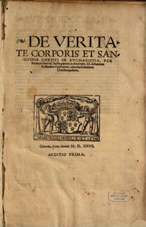 De veritate Corporis et Sanguinis Christi in Eucharistia libri quinque adversus Joh. Oecolampadium