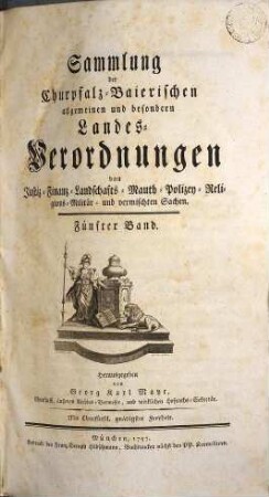 Sammlung der Kurpfalz-Baierischen allgemeinen und besonderen Landes-Verordnungen, 5. Von Justiz-, Finanz-, Landschafts-, Mauth-, Polizei-, Religions-, Militär- und vermischten Sachen