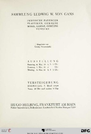 Sammlung Ludwig W. von Gans : persische Fayencen, Plastiken, Gemälde, Möbel, Kamine, Gobelins, Teppiche ; Versteigerung: Dienstag, 7. Mai 1929