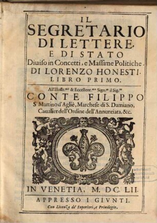 Il Segretario Di Lettere, E Di Stato : Diuiso in Concetti, e Massime Politiche, 1