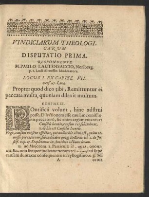 Vindiciarum Theologicarum Disputatio Prima. Respondente M. Paulo Lautensaccio, ...