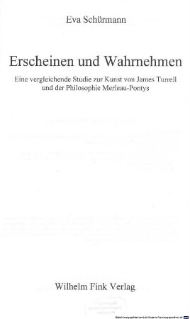 Erscheinen und Wahrnehmen : eine vergleichende Studie zur Kunst von James Turrell und der Philosophie Merleau-Pontys