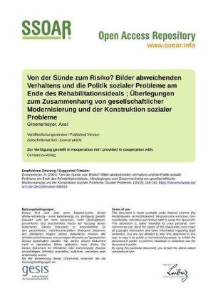 Von der Sünde zum Risiko? Bilder abweichenden Verhaltens und die Politik sozialer Probleme am Ende des Rehabilitationsideals ; Überlegungen zum Zusammenhang von gesellschaftlicher Modernisierung und der Konstruktion sozialer Probleme