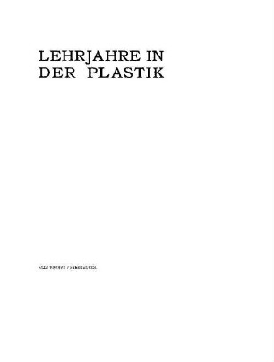 Lehrjahre in der Plastik, 1