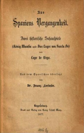 Aus Spaniens Vergangenheit : zwei historische Schauspiele (König Wamba und Das Lager von Santa Fé)