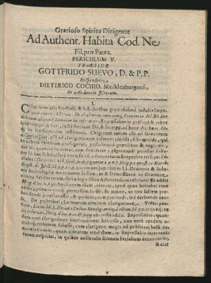 Gratioso Spiritu Dirigente Ad Authent. Habita Cod. Ne Fil. pro Patre. Periculum V. Praeside Gottfrido Suevo ... Respondente Dieterico Cochio ...