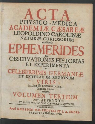 Volumen Tertium: Acta Physico-Medica Academiæ Cæsareæ Leopoldino-Carolinæ Naturæ Curiosorum
