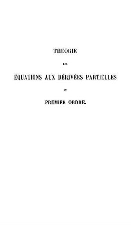 Théorie des équations aux dérivées partielles du premier ordre