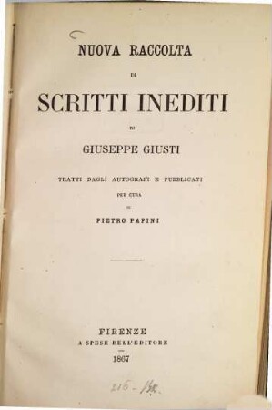 Nuova Raccolta di Scritti inediti di Giuseppe Giusti : Tratti dagli autografi e pubblicati per cura di Pietro Papini