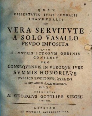 Dissertatio Ivris Fevdalis Inavgvralis De Vera Servitvte A Solo Vasallo Fevdo Imposita